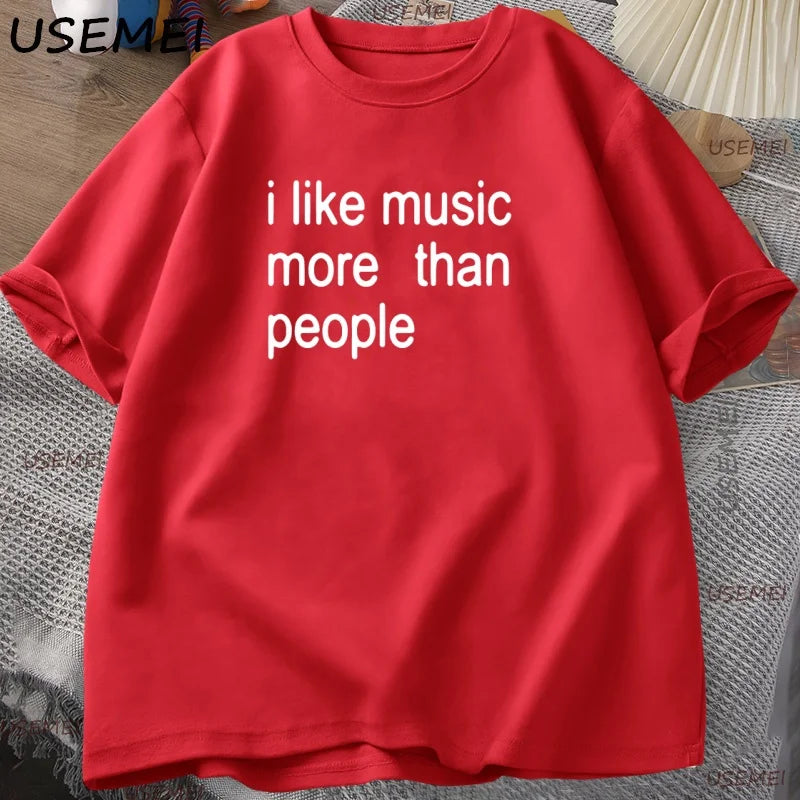 I Like Music More Than People Graphic Tee Men Women Funny Music Lover T Shirt Humor Cotton Short Sleeve Men's Clothing Loose