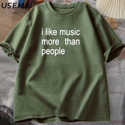 I Like Music More Than People Graphic Tee Men Women Funny Music Lover T Shirt Humor Cotton Short Sleeve Men's Clothing Loose