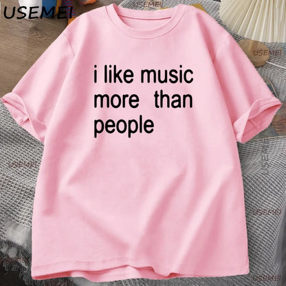 I Like Music More Than People Graphic Tee Men Women Funny Music Lover T Shirt Humor Cotton Short Sleeve Men's Clothing Loose